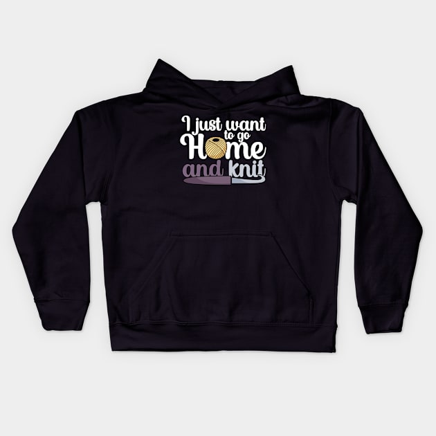 I just want to go home an knit Kids Hoodie by maxcode